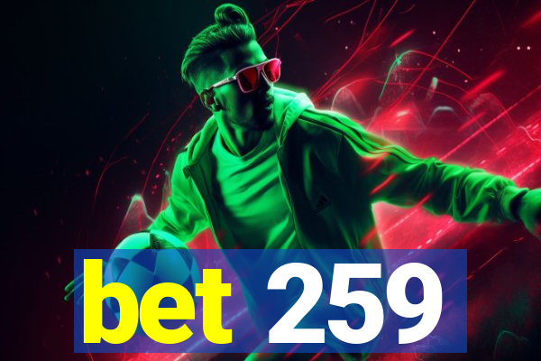 bet 259
